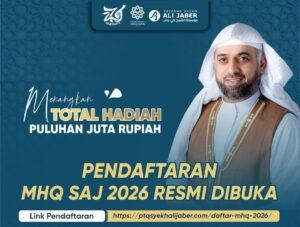 MHQ SAJ 2026 Resmi Dibuka, Kesempatan Emas Para Huffaz Berprestasi Bersama Yayasan Syekh Ali Jaber