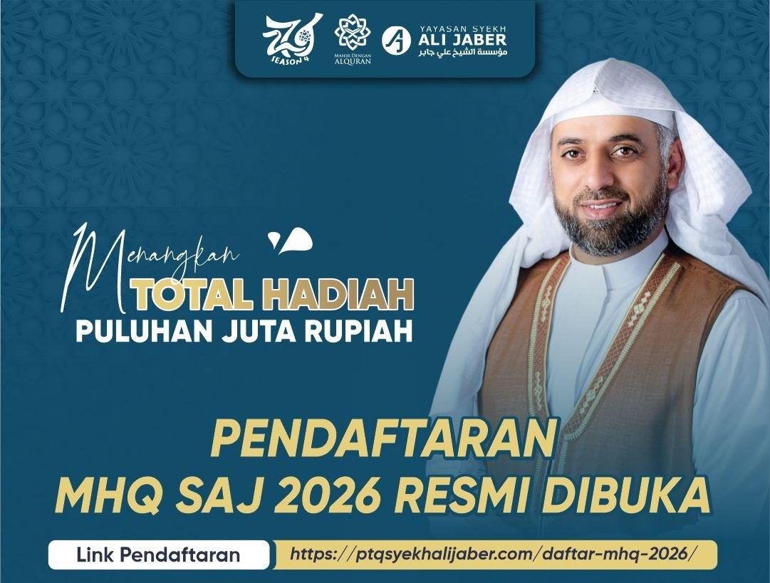 MHQ SAJ 2026 Resmi Dibuka, Kesempatan Emas Para Huffaz Berprestasi Bersama Yayasan Syekh Ali Jaber